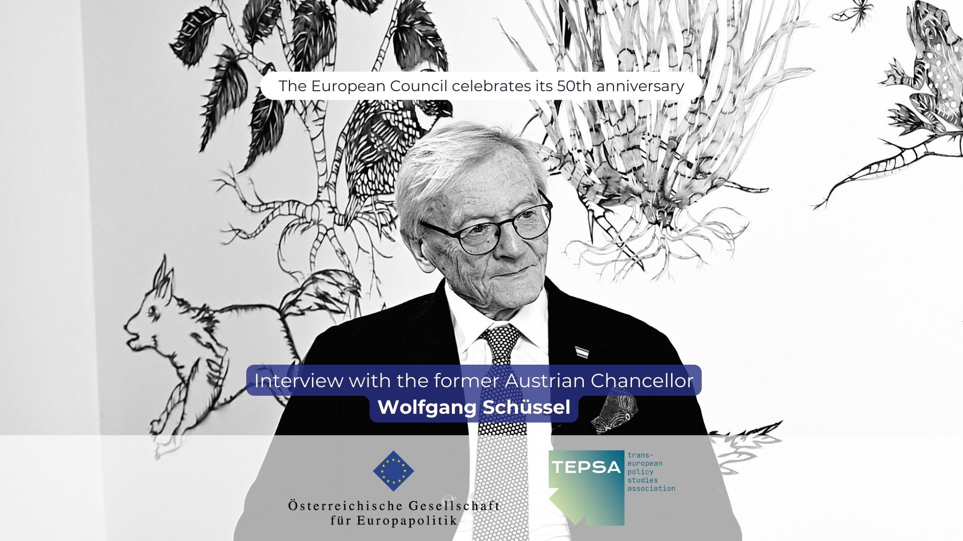 Interview with the former Austrian Chancellor Wolfgang Schüssel to mark the 50th anniversary of the European Council