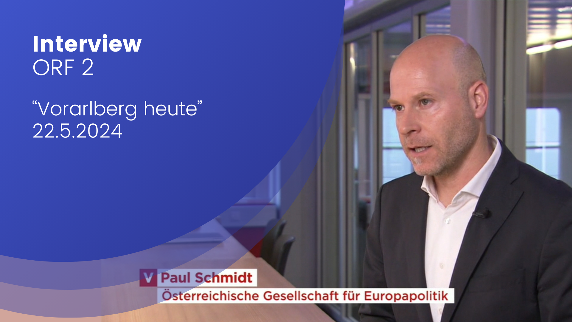 Paul Schmidt im Interview mit dem ORF zu sehen. Er ordnet die Umfrage Ergebnisse der Bundesländertour ein. Links im Titelbild steht "Interview ORF 2 Vorarlberg heute 22.05.2024".